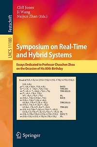 Symposium On Real-time And Hybrid Systems: Essays Dedicated To Professor Chaochen Zhou The Occasion Of His 80th Birthday