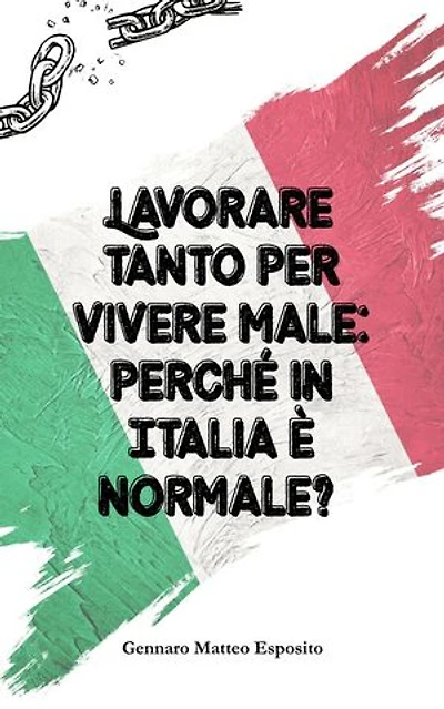 Lavorare tanto per vivere male: perché in Italia è normale?