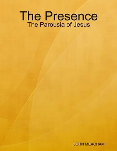 The Presence: The Parousia of Jesus
