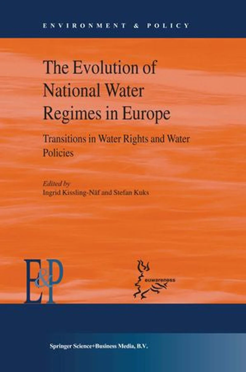 The Evolution of National Water Regimes Europe: Transitions Rights and Policies