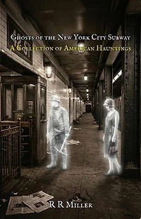 Ghosts of the New York Subway: A Collection of American Hauntings: A Collection of American Hauntings, #1
