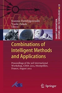 Combinations of Intelligent Methods and Applications: Proceedings the 3rd International Workshop, CIMA 2012, Montpellier, France, August 2012