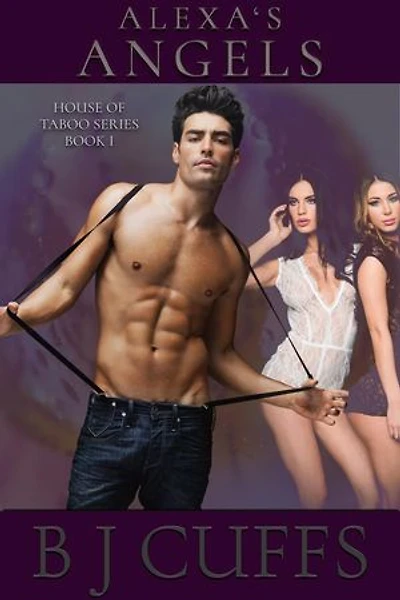 Alexa's Angels: An Erotic BDSM Novel: House of Taboo, #1