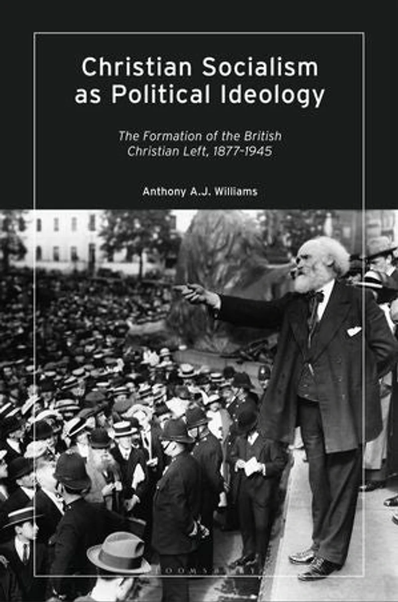 Christian Socialism as Political Ideology: the Formation of British Left, 1877-1945