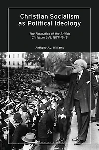 Christian Socialism as Political Ideology: the Formation of British Left, 1877-1945