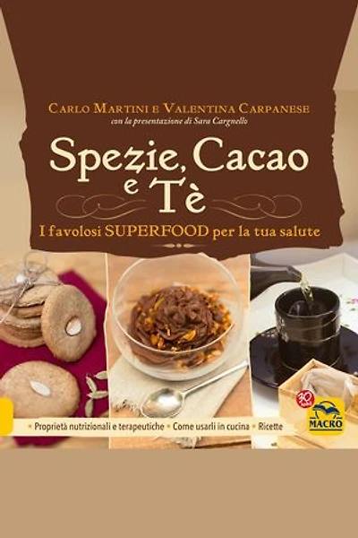 Spezie, Cacao e Tè: I favolosi Superfood per la tua salute