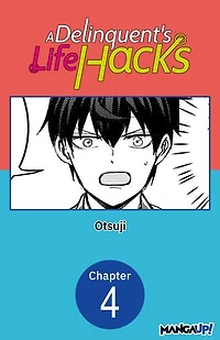 A Delinquent's Life Hacks #004