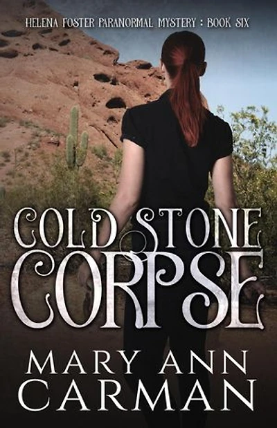Cold Stone Corpse: Helena Foster Paranormal Mystery, #6