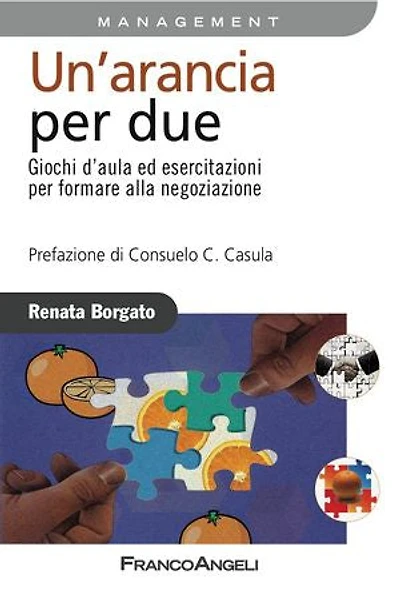 Un'arancia per due: Giochi d'aula ed esercitazioni per formare alla negoziazione