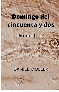 DOMINGO DEL CINCUENTA Y DOS: UNA HISTORIAMAS