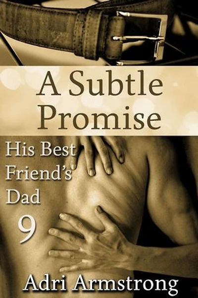 A Subtle Promise: His Best Friend's Dad, #9