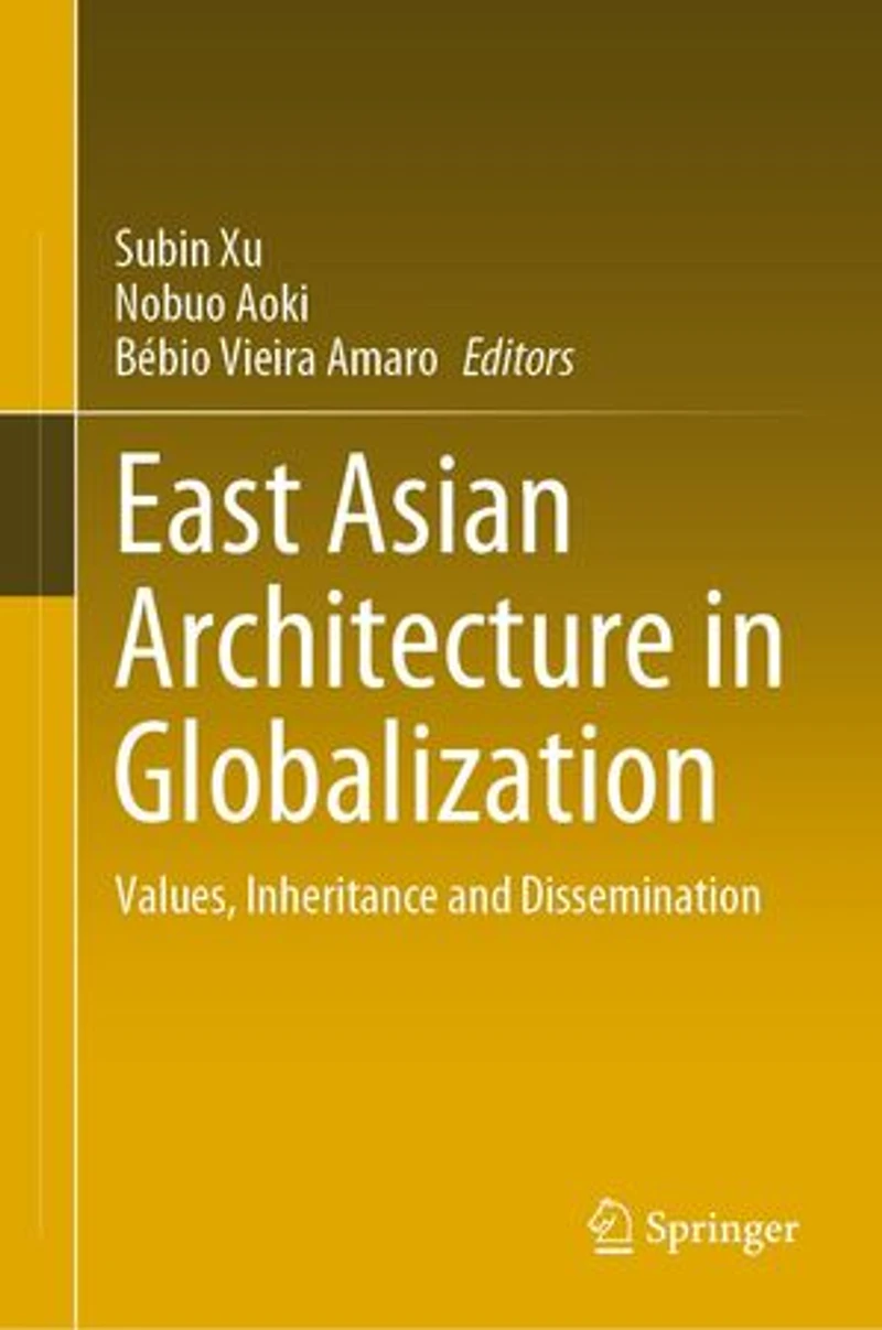 East Asian Architecture Globalization: Values, Inheritance and Dissemination