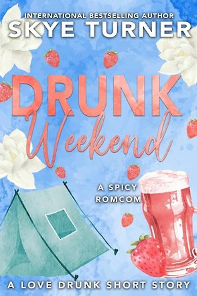 Drunk Weekend: Love Drunk Short Stories, #5