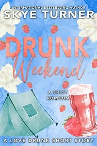 Drunk Weekend: Love Drunk Short Stories, #5