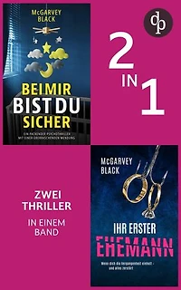 Bei mir bist du sicher & Ihr erster Ehemann: Zwei Thriller in einem Band