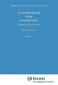 Autopoiesis and Cognition: the Realization of Living