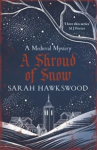 A Shroud of Snow: Murder and intrigue at the heart of medieval England