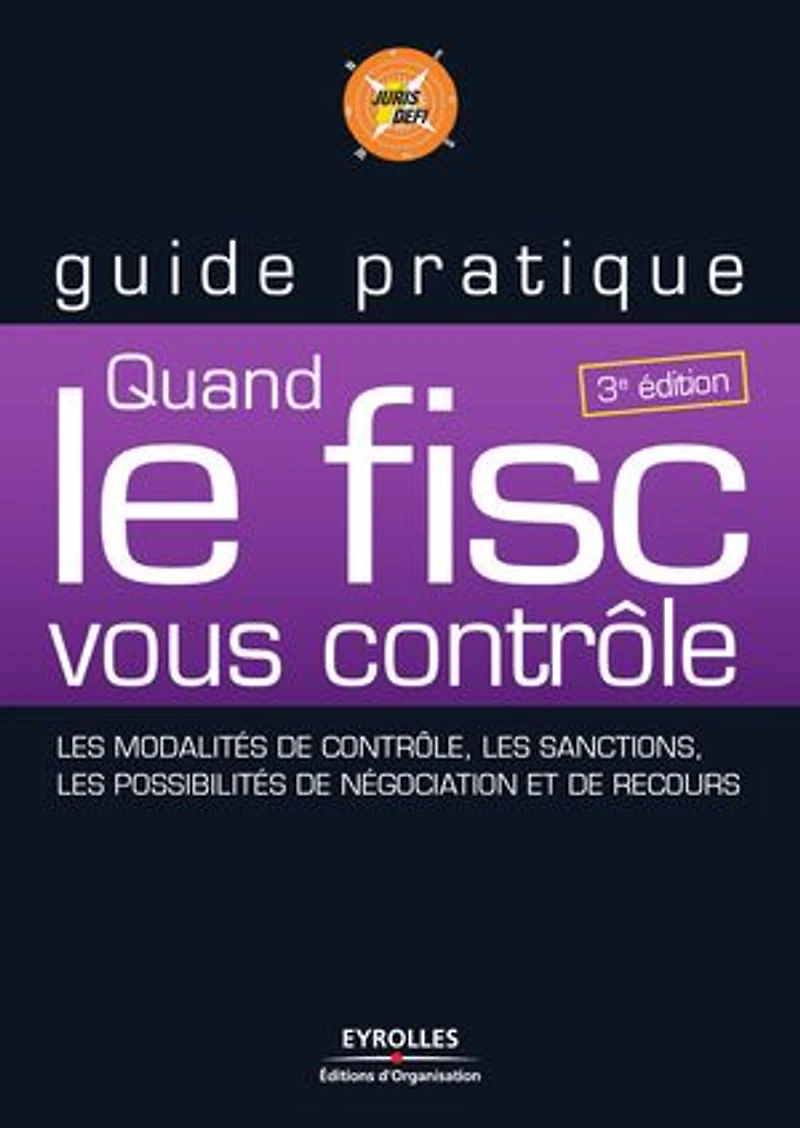 Quand le fisc vous contrôle : les modalités de contrôle, sanctions, possibilités négociation et recours: recours
