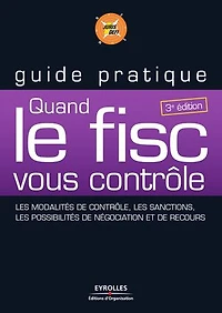 Quand le fisc vous contrôle : les modalités de contrôle, sanctions, possibilités négociation et recours: recours