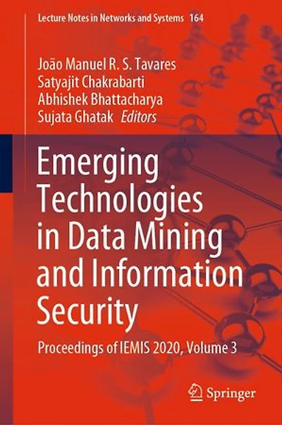 Emerging Technologies Data Mining and Information Security: Proceedings of IEMIS 2020, Volume 3