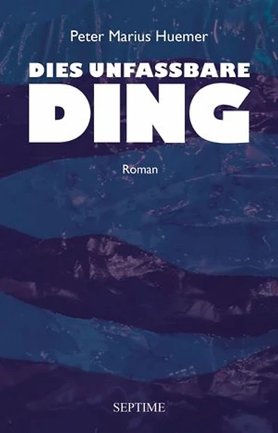 Dies unfassbare Ding
