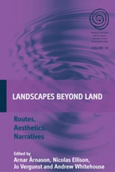 Landscapes Beyond Land: Routes, Aesthetics, Narratives