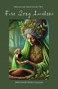 Fire Song Awakens: Dreamtime, #2