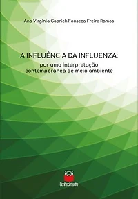 A influência da influenza: por uma interpretação contemporânea de meio ambiente