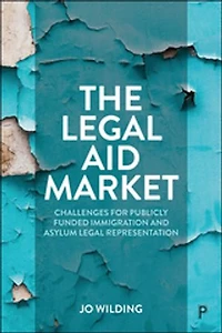 The Legal Aid Market: Challenges for Publicly Funded Immigration and Asylum Representation