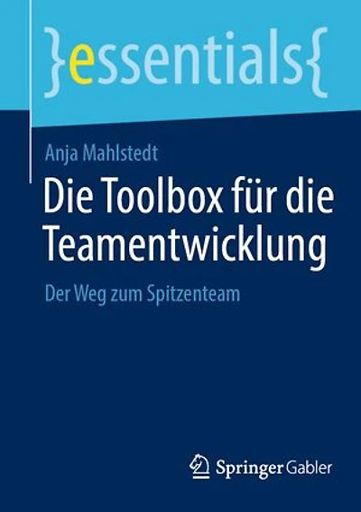 Die Toolbox für die Teamentwicklung: Der Weg zum Spitzenteam