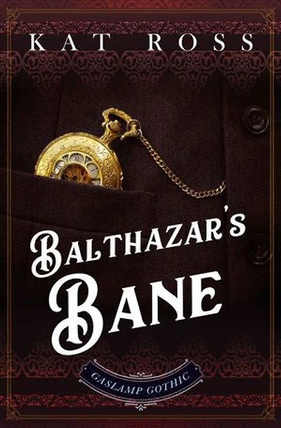Balthazar's Bane: A Gaslamp Gothic Victorian Paranormal Mystery