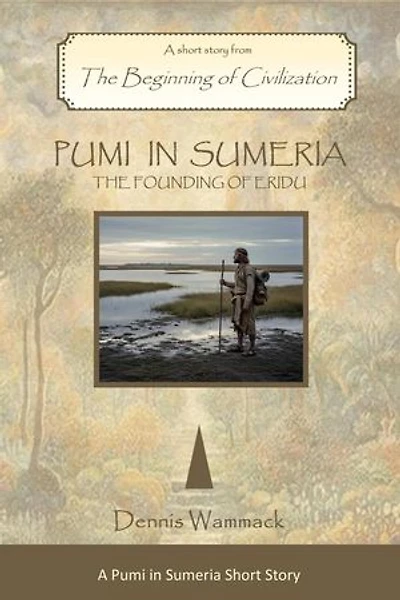 Pumi in Sumeria: The Founding of Eridu: Pumi in Sumeria, #6
