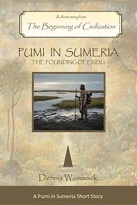 Pumi in Sumeria: The Founding of Eridu: Pumi in Sumeria, #6
