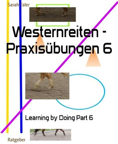 Westernreiten - Praxisübungen 6: Learning by Doing Part 6