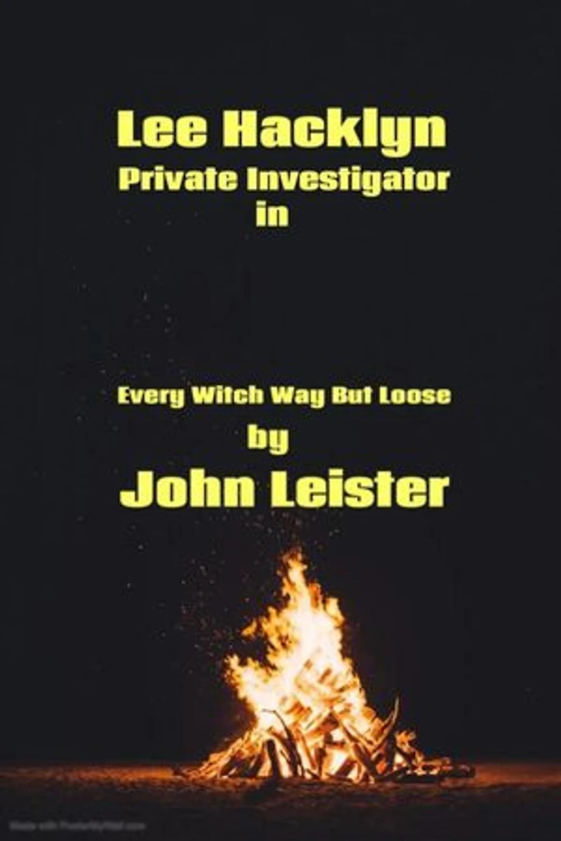 Lee Hacklyn Private Investigator in Every Witch Way But Loose: Lee Hacklyn, #1