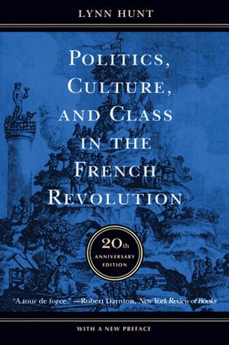 Politics, Culture, and Class the French Revolution