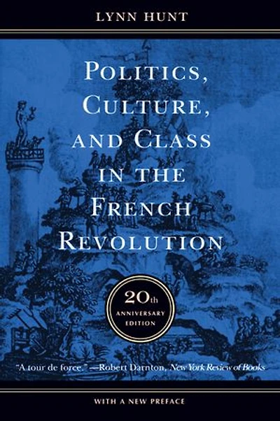 Politics, Culture, and Class the French Revolution