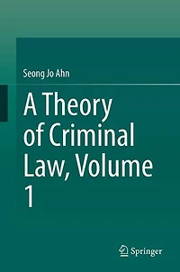 A Theory of Criminal Law, Volume 1