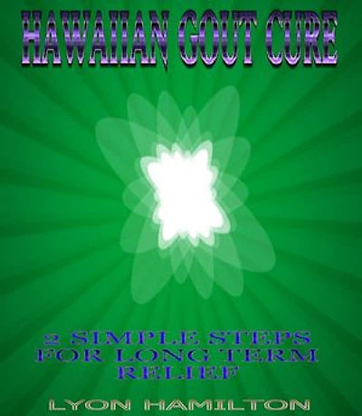 Hawaiian Gout Cure: 2 simple steps to long term relief