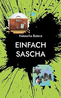 Einfach Sascha: Saschas Urlaubsabenteuer