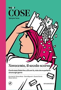 Novecento, il secolo scorso: Com'è stata l'Italia fino a 25 anni fa, visto che ne parliamo ancora ogni giorno
