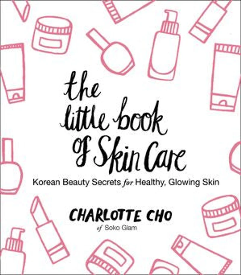 The Little Book of Skin Care: Korean Beauty Secrets for Healthy, Glowing
