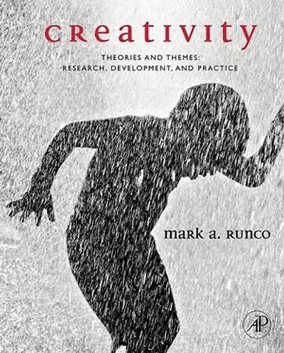 Creativity: Theories and Themes: Research, Development, Practice