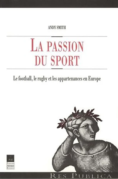 La passion du sport: le football, rugby et les appartenances en Europe