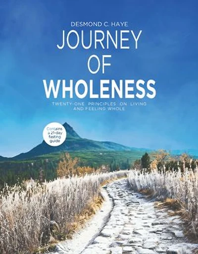 Journey of Wholeness: 21 Principles on Living & Feeling Whole