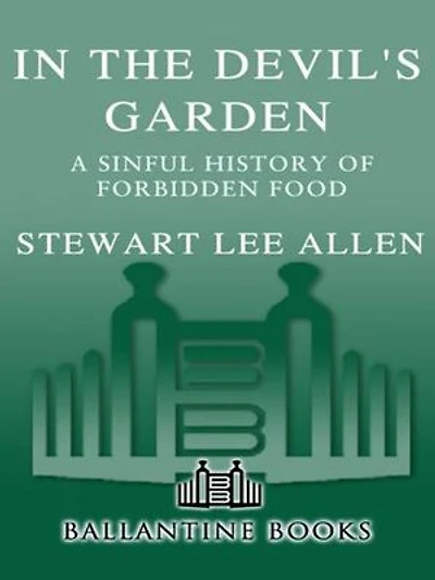 the Devil's Garden: A Sinful History of Forbidden Food