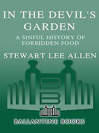 the Devil's Garden: A Sinful History of Forbidden Food