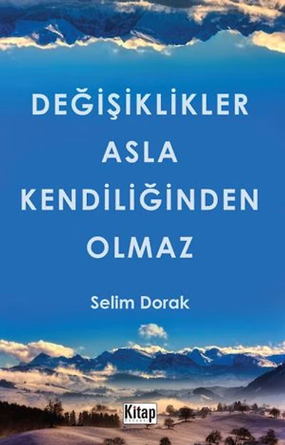 Değişiklikler Asla Kendiliğinden Olmaz