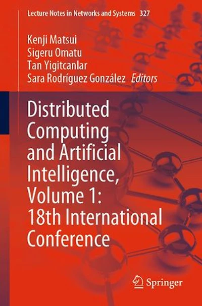 Distributed Computing And Artificial Intelligence, Volume 1: 18th International Conference