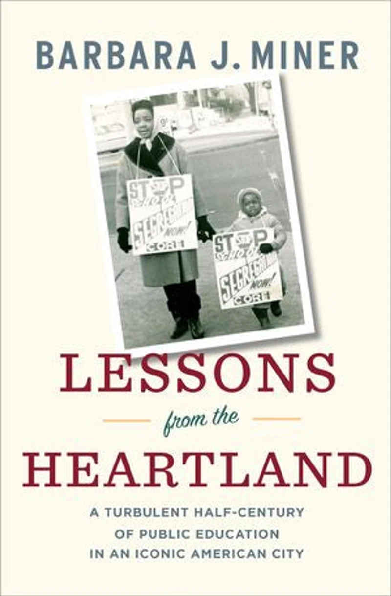 Lessons from the Heartland: A Turbulent Half-Century of Public Education an Iconic American City